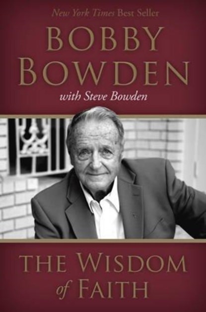 The Wisdom of Faith, Bobby Bowden ; Steve Bowden - Gebonden - 9781433684517