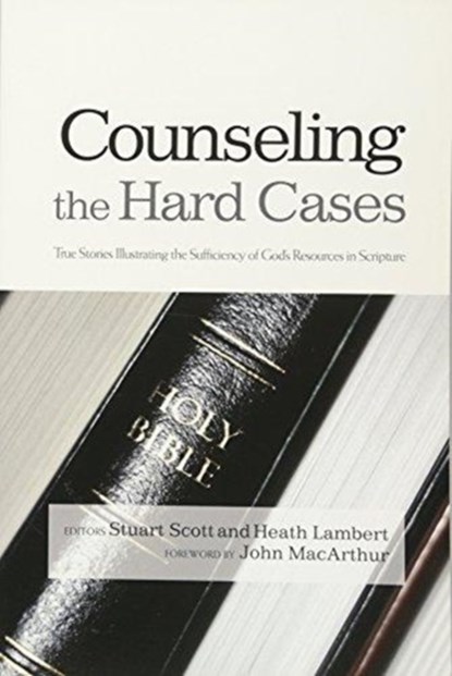 Counseling The Hard Cases, Stuart Scott - Paperback - 9781433685798