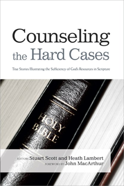 Counseling The Hard Cases, Stuart Scott - Paperback - 9781433685798
