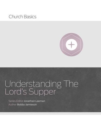 Understanding The Lord's Supper, JAMIESON,  Bobby - Paperback - 9781433688959