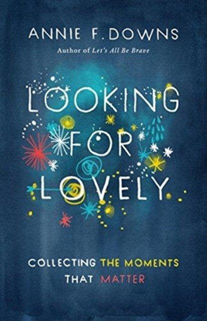 Looking for Lovely, Annie F. Downs - Paperback - 9781433689253