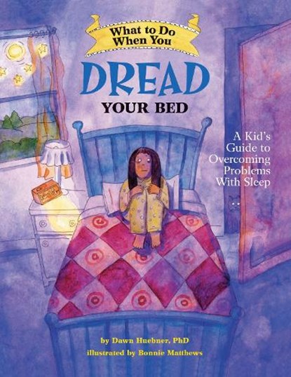 What to Do When You Dread Your Bed, Dawn Huebner - Paperback - 9781433803185