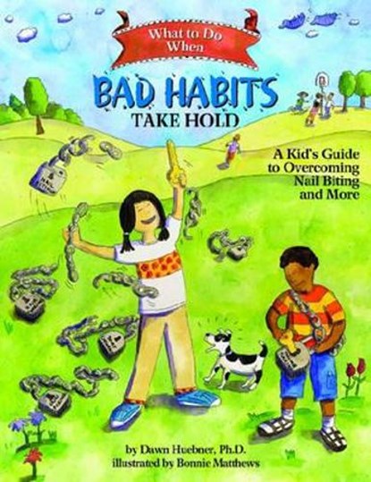 What to Do When Bad Habits Take Hold, Dawn Huebner - Paperback - 9781433803833