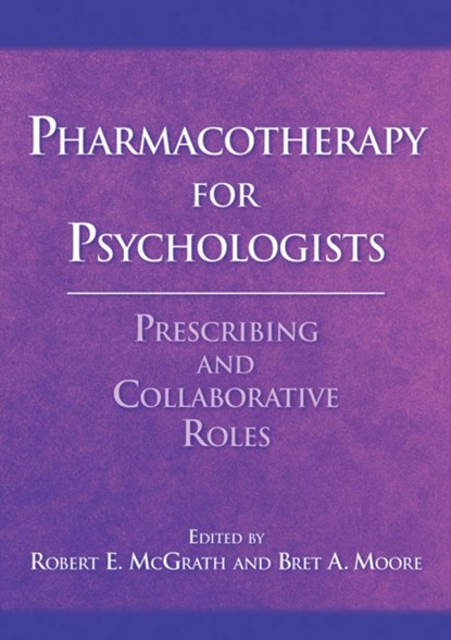Pharmacotherapy for Psychologists, Robert E. McGrath ; Bret A. Moore - Gebonden - 9781433808005