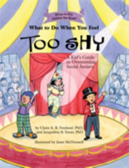 What to Do When You Feel Too Shy, Claire A. B. Freeland ; Jacqueline B. Toner - Paperback - 9781433822766