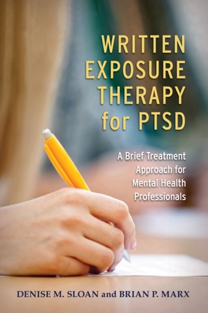 Written Exposure Therapy for PTSD, Denise M. Sloan ; Brian P. Marx - Paperback - 9781433830129