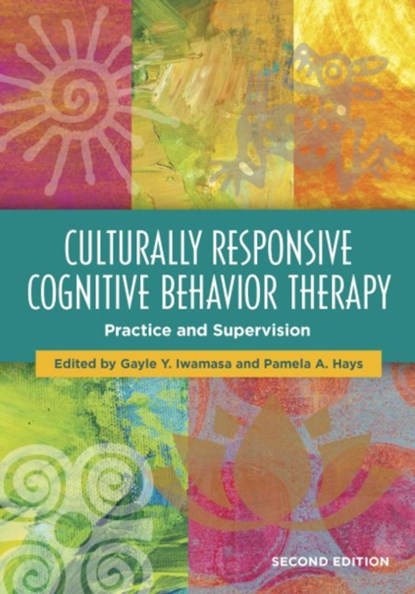 Culturally Responsive Cognitive Behavior Therapy, Gayle Y. Iwamasa ; Pamela A. Hays - Paperback - 9781433830167