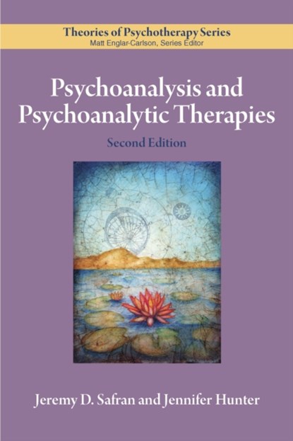 Psychoanalysis and Psychoanalytic Therapies, Jeremy D. Safran ; Jennifer Hunter - Paperback - 9781433832321