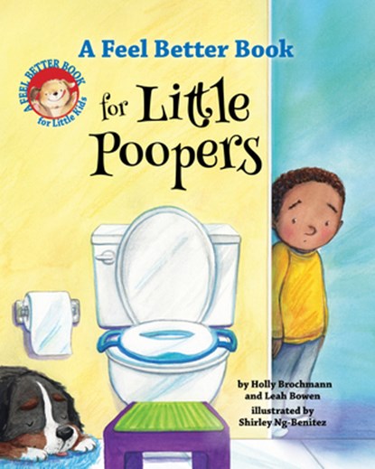 A Feel Better Book for Little Poopers, Leah Bowen ; Holly Brochmann - Gebonden - 9781433832406