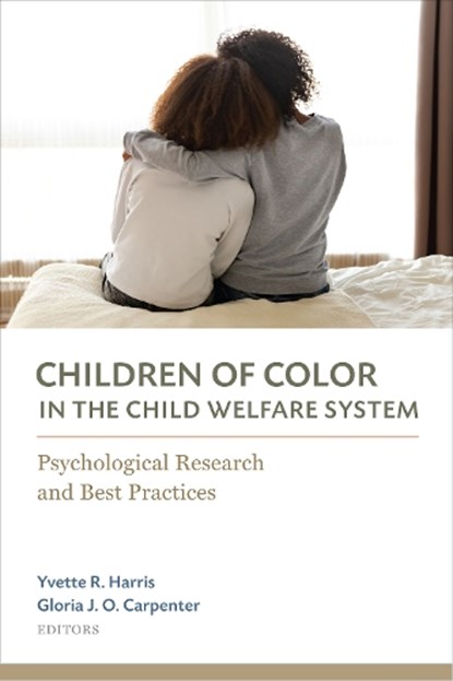 Children of Color in the Child Welfare System, Yvette R. Harris ; Gloria Oliver Carpenter - Paperback - 9781433833120