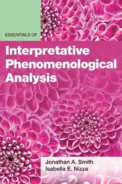 Essentials of Interpretative Phenomenological Analysis, Jonathan A. Smith ; Isabella E Nizza - Paperback - 9781433835650