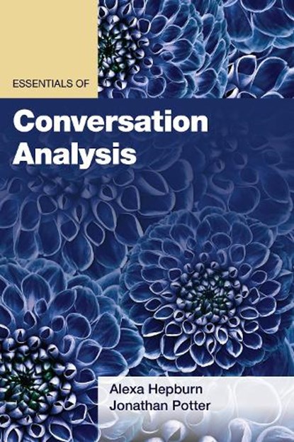Essentials of Conversation Analysis, Alexa Hepburn ; Jonathan Potter - Paperback - 9781433835667
