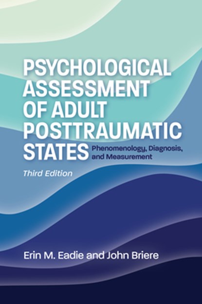 Psychological Assessment of Adult Posttraumatic States, Erin Eadie ; John Briere - Paperback - 9781433836374