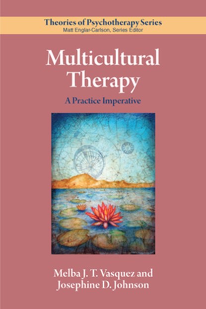 Multicultural Therapy, Melba J. T. Vasquez ; Josephine D. Johnson - Paperback - 9781433836480