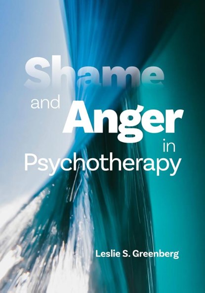Shame and Anger in Psychotherapy, Leslie S. Greenberg - Paperback - 9781433838965