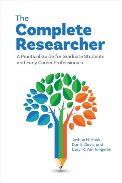 The Complete Researcher, Joshua N. Hook ; Don E. Davis ; Daryl R. Van Tongeren - Paperback - 9781433839054