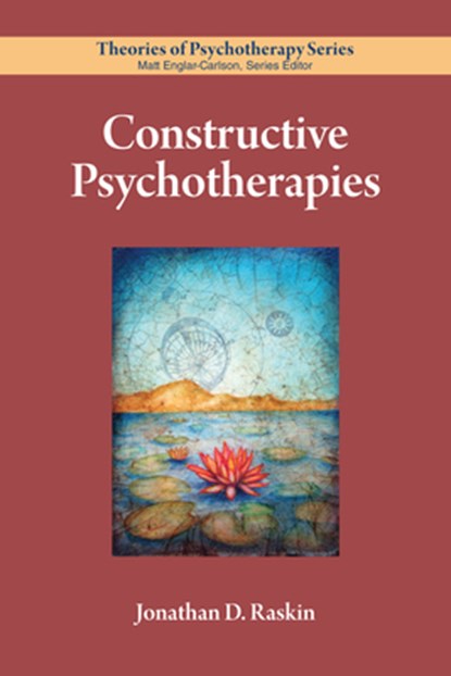 Constructive Psychotherapies, Jonathan D. Raskin - Paperback - 9781433839955