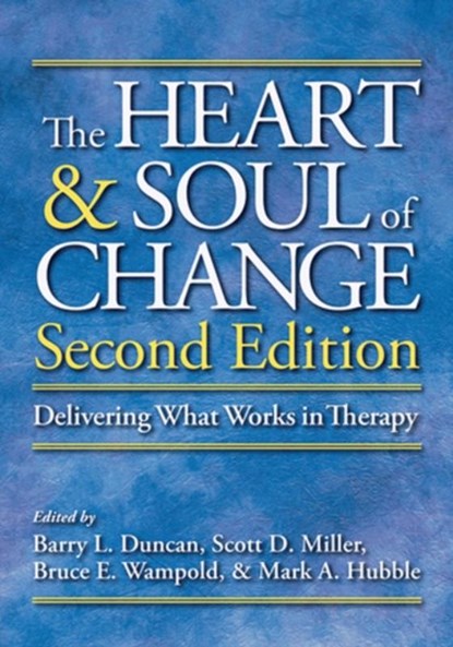 The Heart and Soul of Change, Barry L. Duncan ; Scott D. Miller ; Bruce E. Wampold - Paperback - 9781433842108