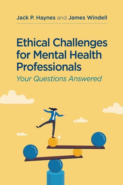 Ethical Challenges for Mental Health Professionals, Jack P. Haynes ; James Windell - Paperback - 9781433844478