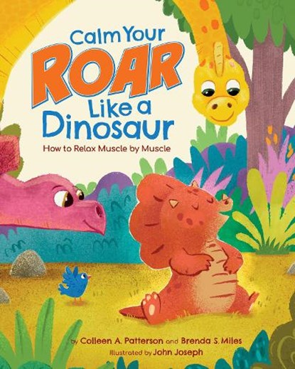 Calm Your Roar Like a Dinosaur: How to Relax Muscle by Muscle, Brenda S. Miles - Gebonden - 9781433844652