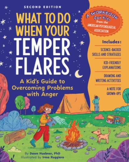 What to Do When Your Temper Flares, 2nd Edition: A Kid's Guide to Overcoming Problems with Anger, Dawn Huebner - Paperback - 9781433845147