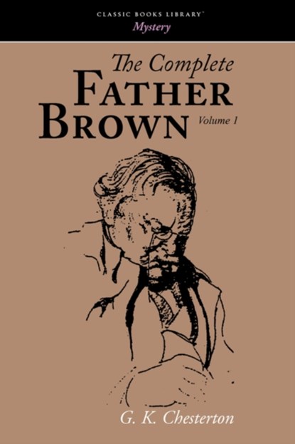 The Complete Father Brown volume 1, G K Chesterton - Paperback - 9781434100467