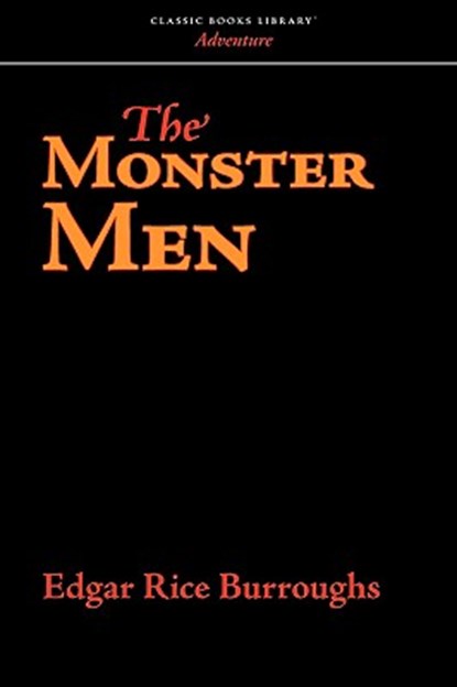 The Monster Men, Edgar Rice Burroughs - Paperback - 9781434101068