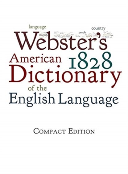 Webster's 1828 American Dictionary of the English Language, Noah Webster - Gebonden - 9781434103963
