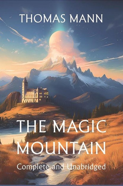 The Magic Mountain, Thomas Mann - Gebonden - 9781434105813