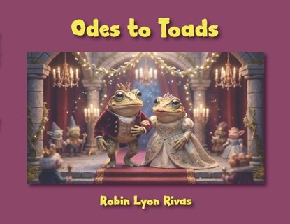 Odes to Toads, Robin Lyon Rivas - Paperback - 9781434106100