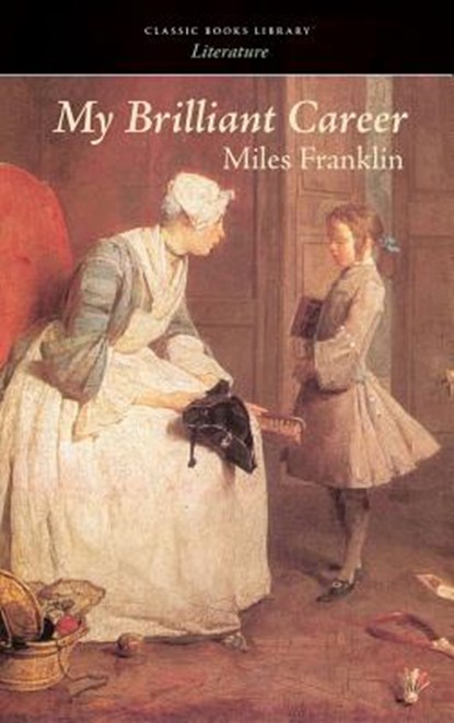 My Brilliant Career, Miles Franklin - Gebonden - 9781434117045