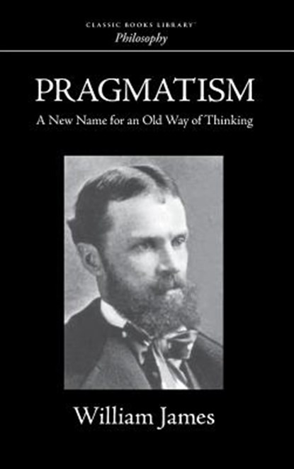 Pragmatism, William James - Gebonden - 9781434117588