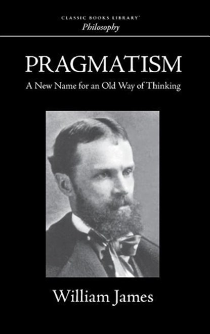 Pragmatism, William James - Gebonden - 9781434117588