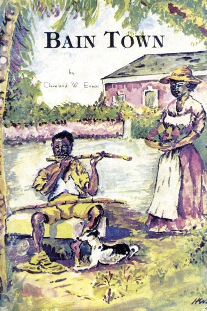 Bain Town, Dr. Cleveland W. Eneas - Paperback - 9781434301383