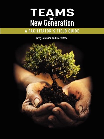Teams for a New Generation, Greg Robinson ; Mark Rose - Paperback - 9781434324108