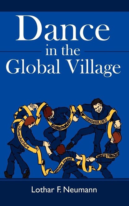 Dance in the Global Village, Lothar F. Neumann - Gebonden - 9781434350473