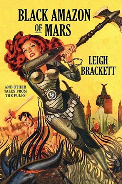 Black Amazon of Mars and Other Tales from the Pulps, Leigh Brackett - Paperback - 9781434406019