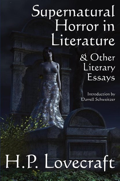 Supernatural Horror in Literature & Other Literary Essays, H P Lovecraft - Paperback - 9781434430823