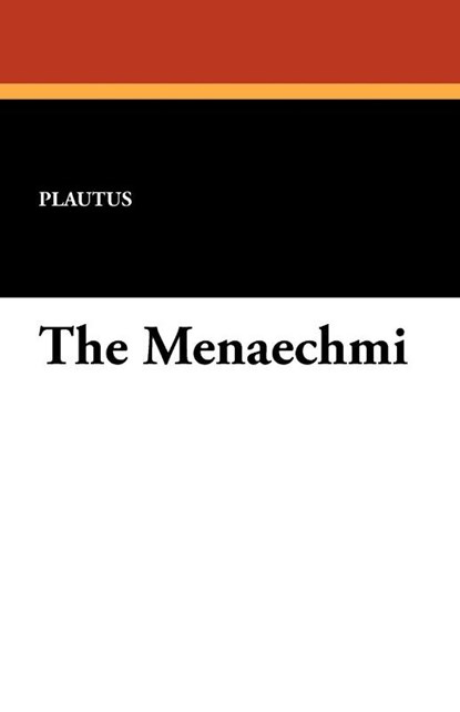 The Menaechmi, Plautus - Paperback - 9781434431738
