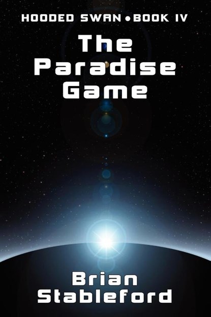 The Paradise Game, Brian Stableford - Paperback - 9781434435033