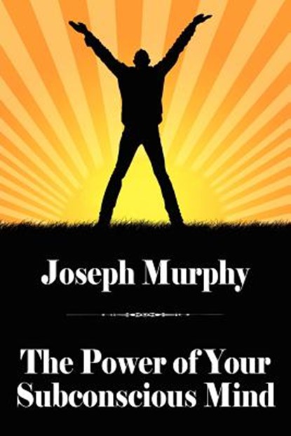 The Power of Your Subconscious Mind, Joseph Murphy - Paperback - 9781434440815