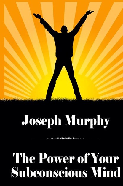 The Power of Your Subconscious Mind, Joseph Murphy - Gebonden - 9781434440822