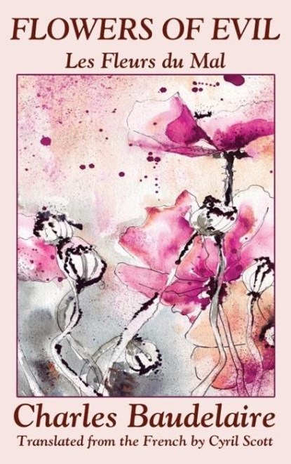 Flowers of Evil (Les Fleurs du Mal), Charles Baudelaire - Gebonden - 9781434441621