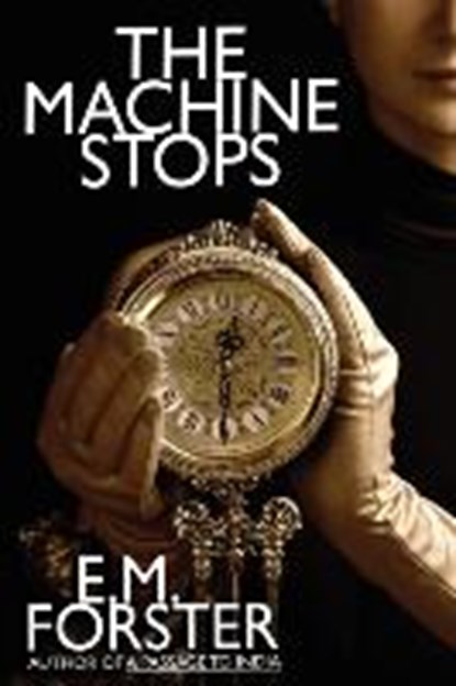 Machine Stops, FORSTER,  E M - Paperback - 9781434442048