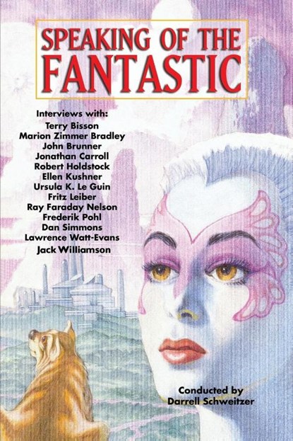 Speaking of the Fantastic, Darrell Schweitzer ; Ursula K Leguin ; Jonathan Carroll - Paperback - 9781434442291