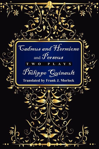 Cadmus and Hermione; &, Perseus, Philippe Quinault - Paperback - 9781434444660