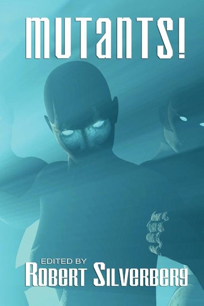 Mutants, Robert Silverberg - Paperback - 9781434455123