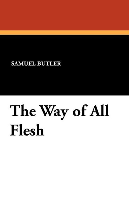 The Way of All Flesh, Samuel Butler - Gebonden - 9781434456595