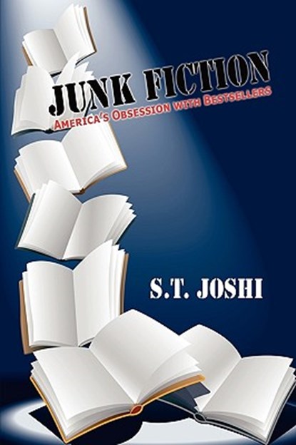 Junk Fiction, S. T. Joshi - Paperback - 9781434457134