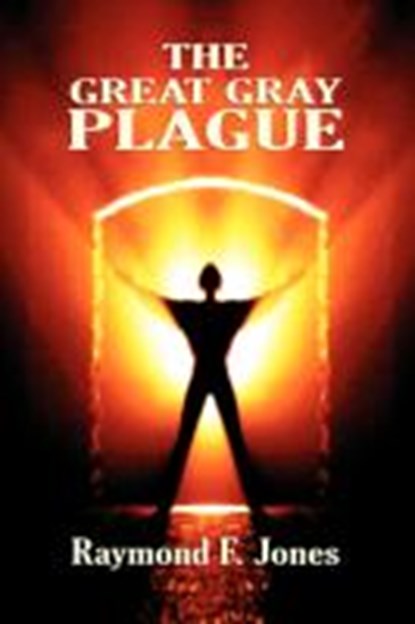 The Great Gray Plague, JONES,  Raymond F - Paperback - 9781434458445